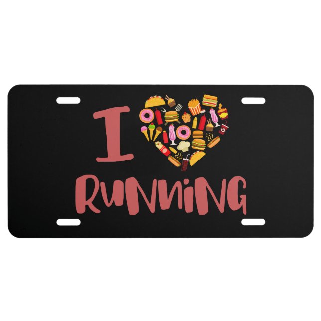 I Love Running (For Food) License Plate (Front)