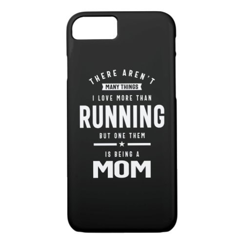 I love Running I Love Being a Mom iPhone 87 Case