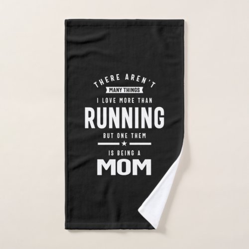 I love Running I Love Being a Mom Hand Towel