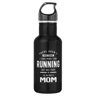 I love Running. I Love Being a Mom Stainless Steel Water Bottle