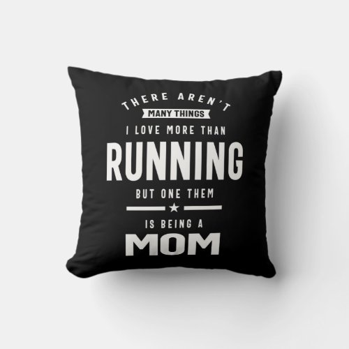 I love Running I Love Being a Mom Throw Pillow