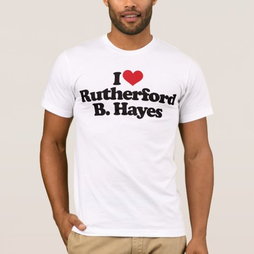 I Love Rutherford B Hayes T_Shirt