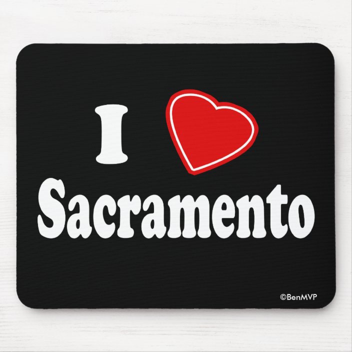 I Love Sacramento Mousepad