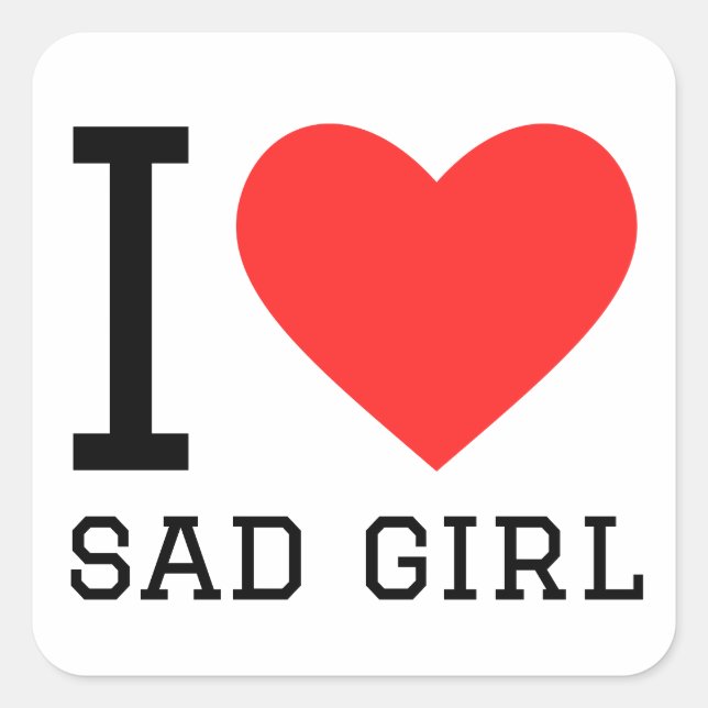 I love sad girl square sticker (Front)