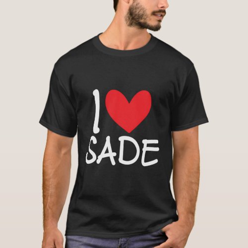I Love Sade Name Heart Personalized Bff Friend T_Shirt