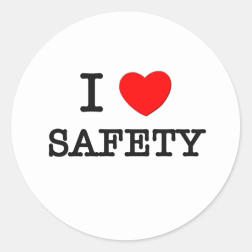 I Love Safety Classic Round Sticker