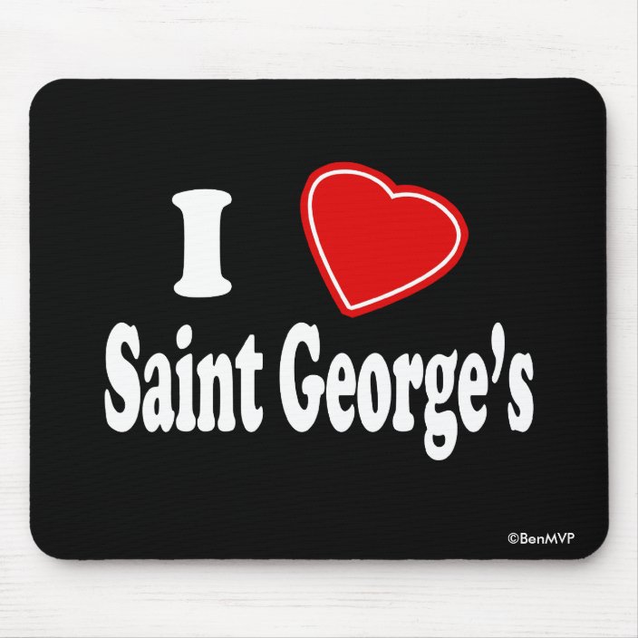 I Love Saint George's Mouse Pad