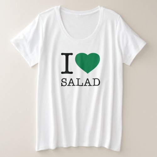 I LOVE SALAD PLUS SIZE T_Shirt