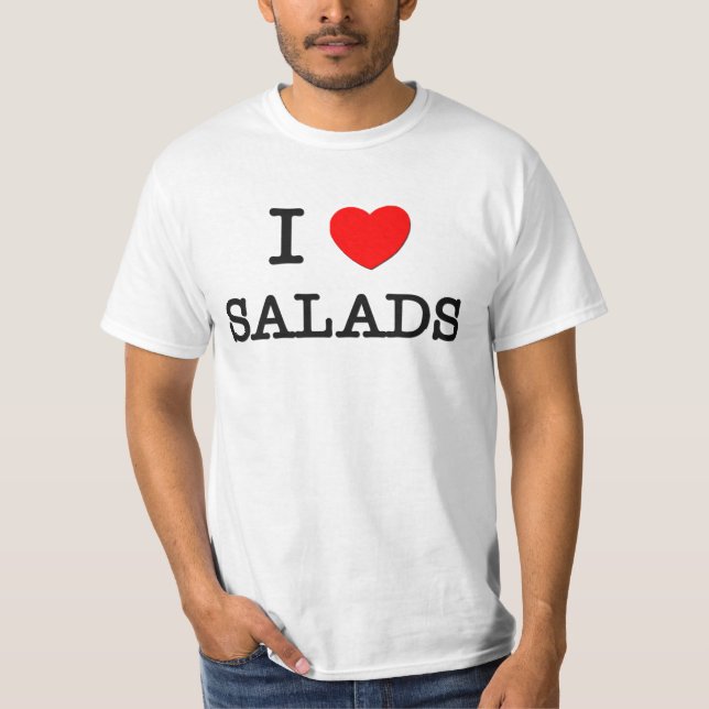 I Love SALADS ( food ) T-Shirt (Front)