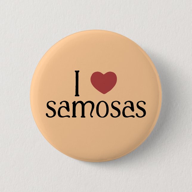 I love samosas button (Front)