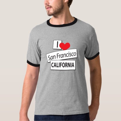 I Love San Francisco California T_Shirt