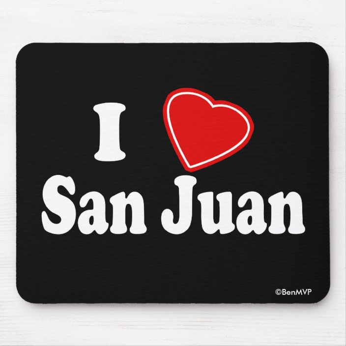 I Love San Juan Mouse Pad