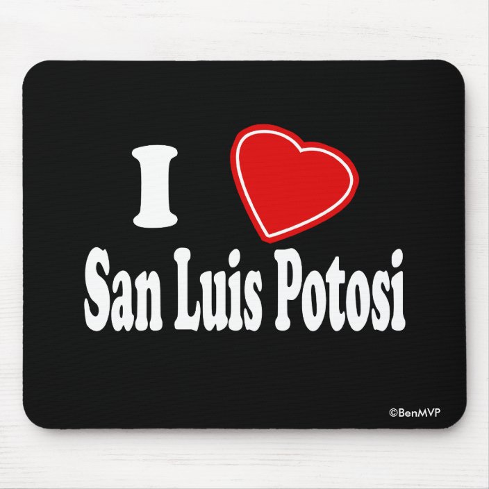 I Love San Luis Potosi Mouse Pad