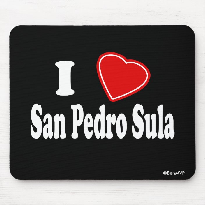 I Love San Pedro Sula Mousepad