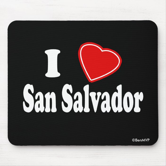I Love San Salvador Mouse Pad