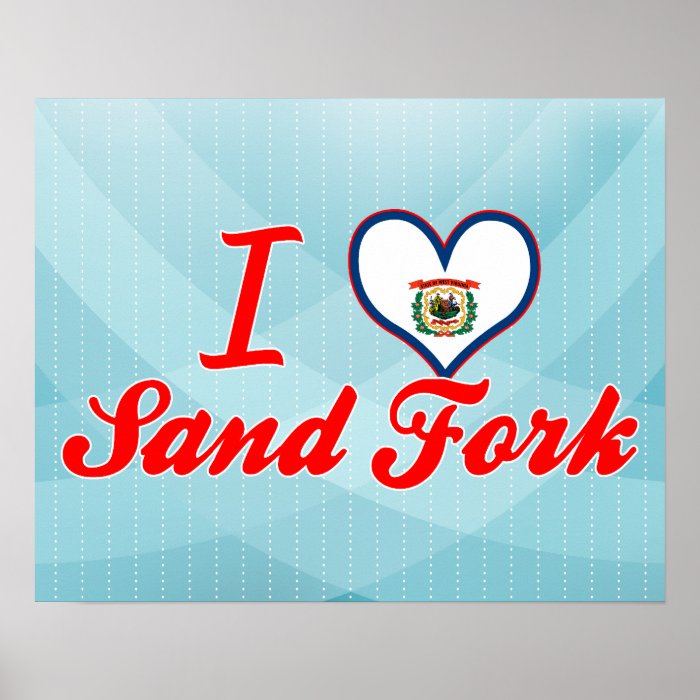 I Love Sand Fork, West Virginia Posters