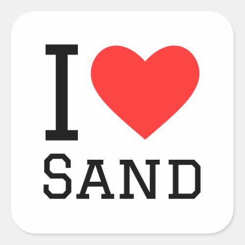 I love sand square sticker