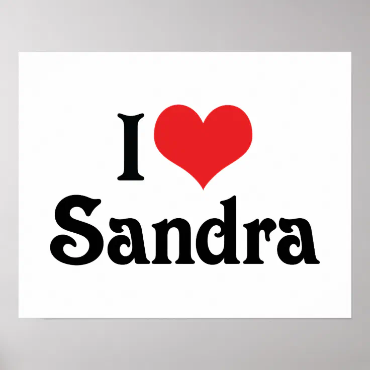 I Love Sandra Poster | Zazzle