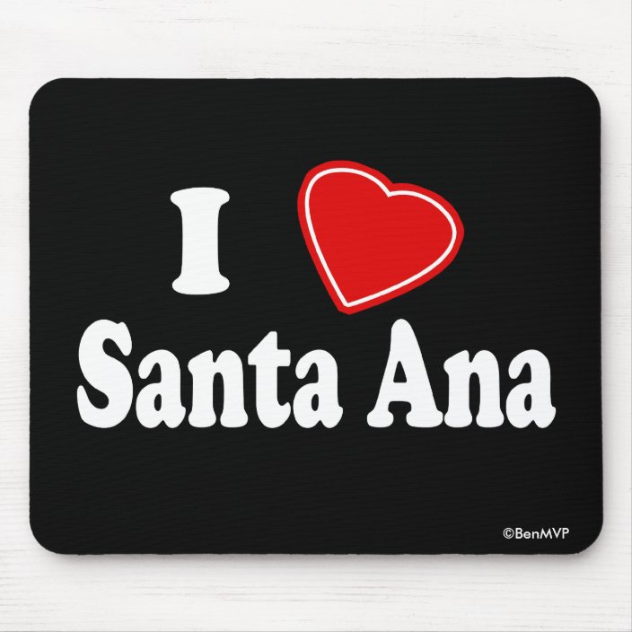 I Love Santa Ana Mouse Pad