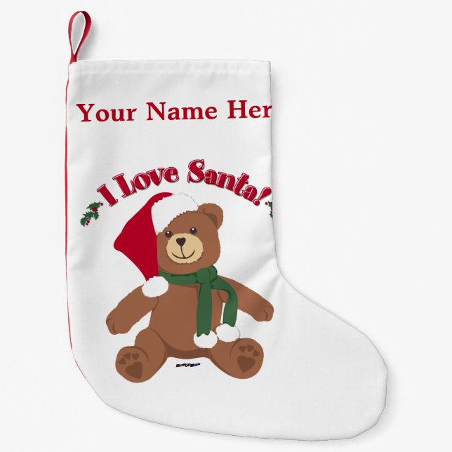 I Love Santa! Christmas Teddy Bear Small Christmas Stocking (Front)