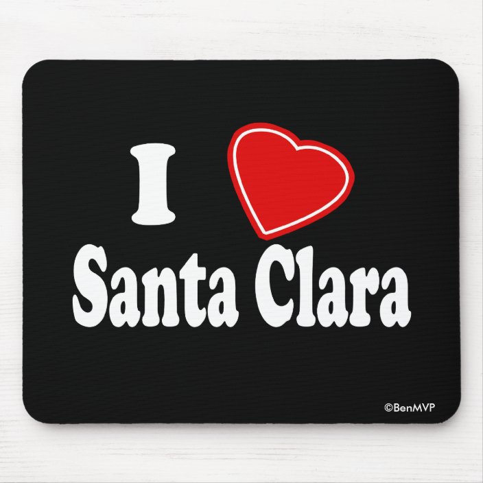 I Love Santa Clara Mousepad