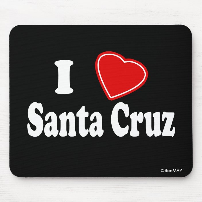 I Love Santa Cruz Mouse Pad