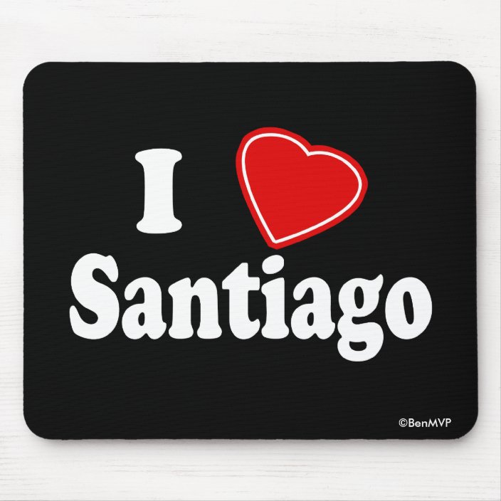 I Love Santiago Mouse Pad