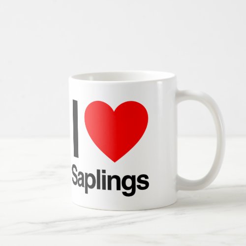 i love saplings coffee mug