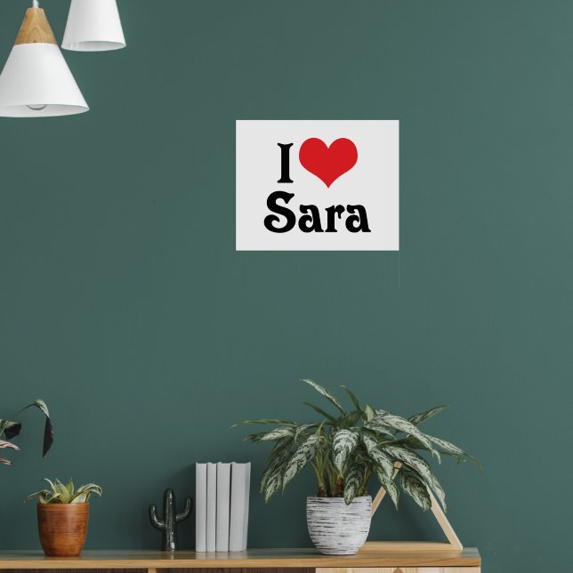 I Love Sara Poster | Zazzle