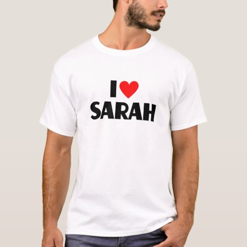 I Love Sarah _ I Heart Sarah T_Shirt