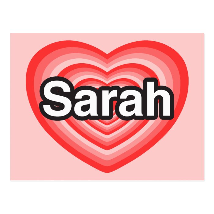 I love Sarah. I love you Sarah. Heart Post Card