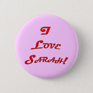 I Love Sarah! Pinback Button
