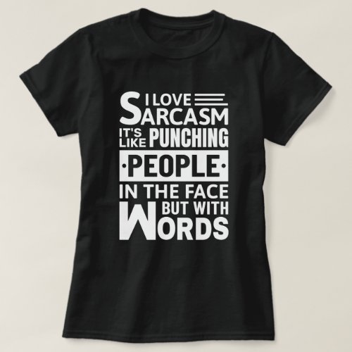 I Love Sarcasm  Funny Sarcastic Saying T_Shirt