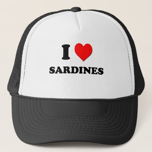 I Love Sardines  Food  Trucker Hat