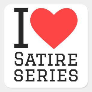 I love satire series square sticker