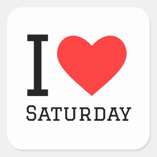 I love saturday square sticker