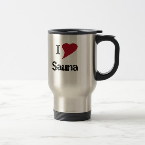 I Love Sauna Travel Mug