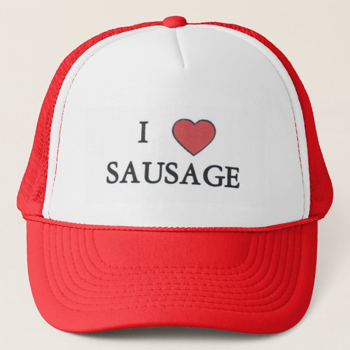 I Love Sausage... Hat