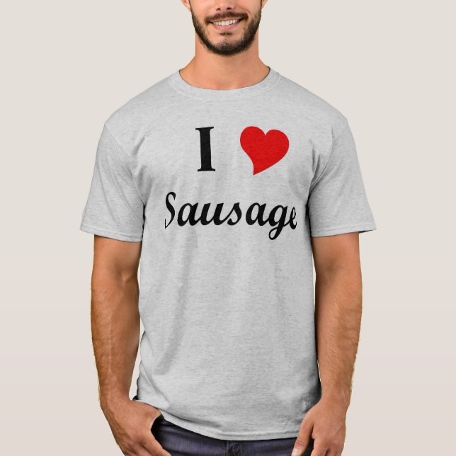 I Love Sausage T-Shirt (Front)