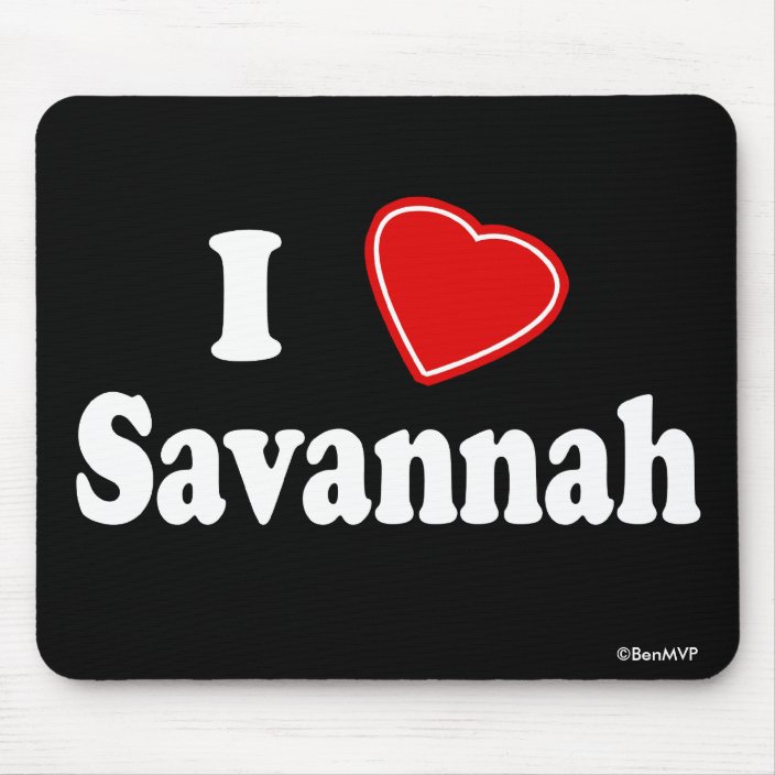 I Love Savannah Mouse Pad