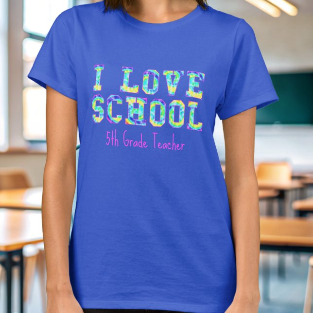 I Love School 5th Grade Teacher T-Shirt (Love school? Add your name and class that your teach)