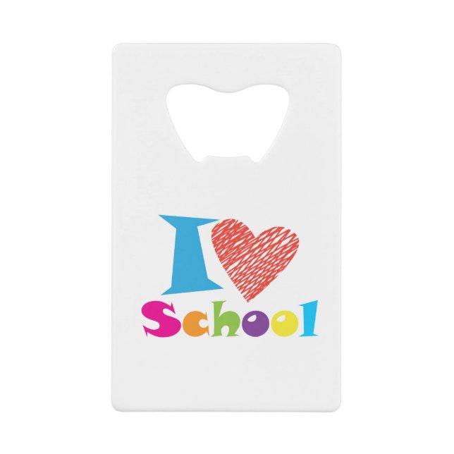 I Love School. Back To School. Cartoon Cute Heart Credit Card Bottle Opener (Front)