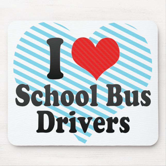 I Love School Bus Drivers Mouse Pad (Front)