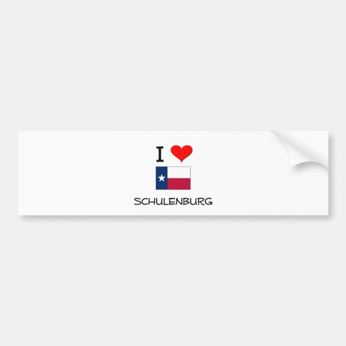 I Love Schulenburg Texas Bumper Sticker