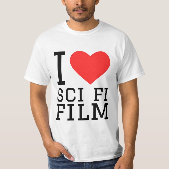 I love sci fi film  T-Shirt (Front)