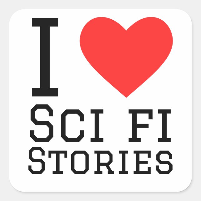I love sci fi stories square sticker (Front)