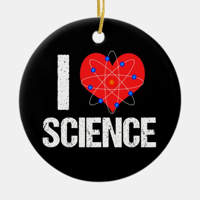 I Love Science Cool Atom Model Scientist Ceramic Ornament (Front)