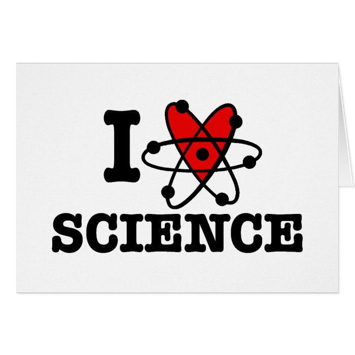 I Love Science Greeting Cards