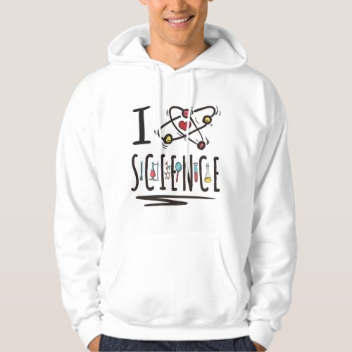 I love Science Hoodie