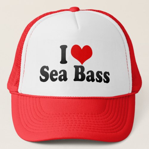 I Love Sea Bass Trucker Hat